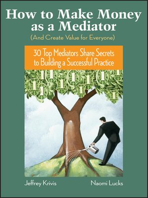 cover image of How to Make Money as a Mediator (And Create Value for Everyone)
